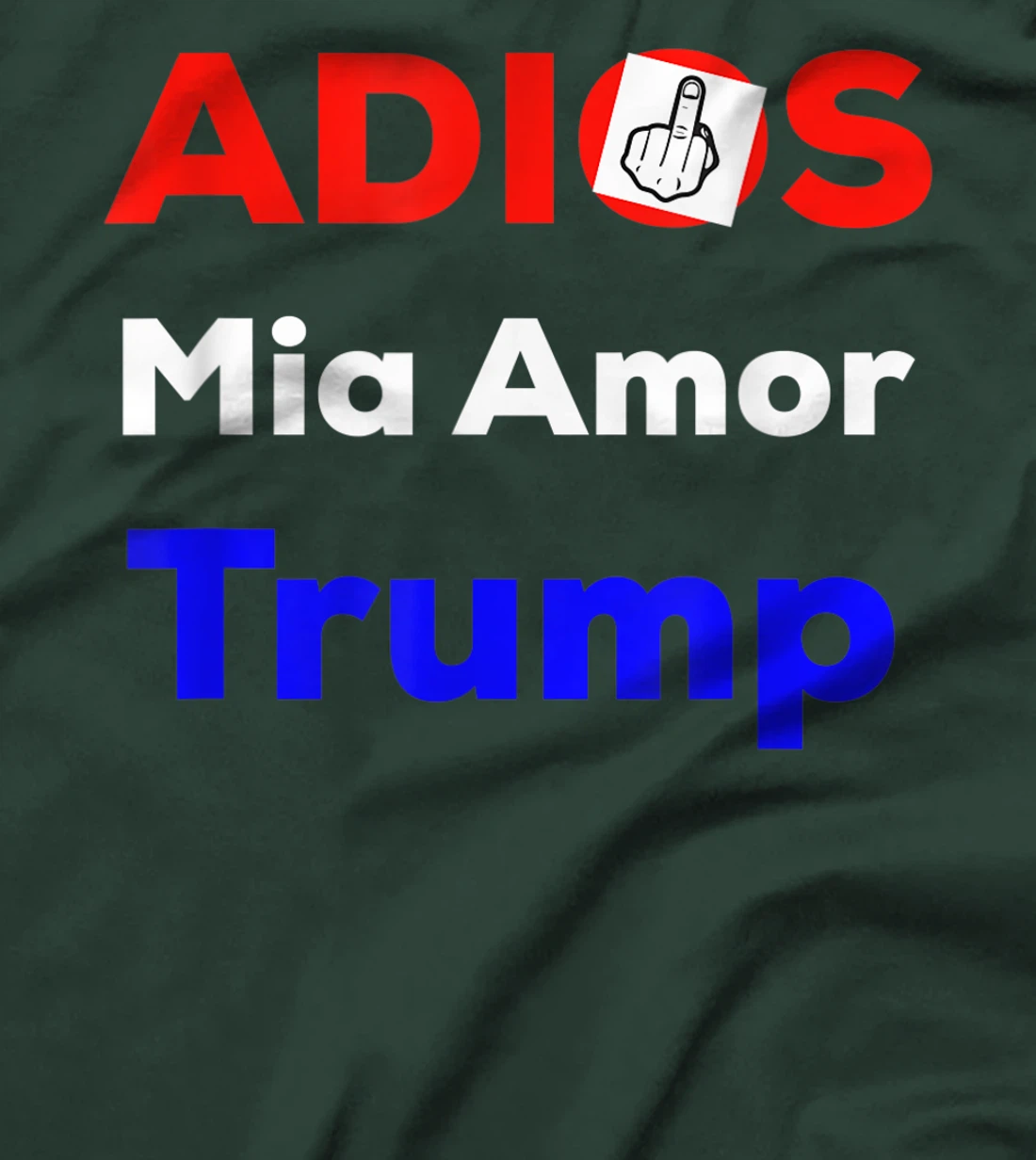 ADIOS MIA AMOR TRUMP FUNNY T-Shirt