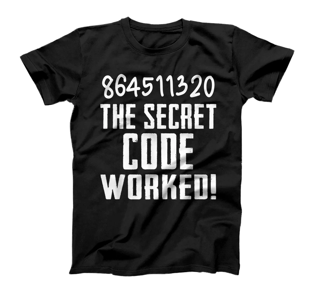 864511320 The Secret Code Worked! Trump Lost Biden Won T-Shirt