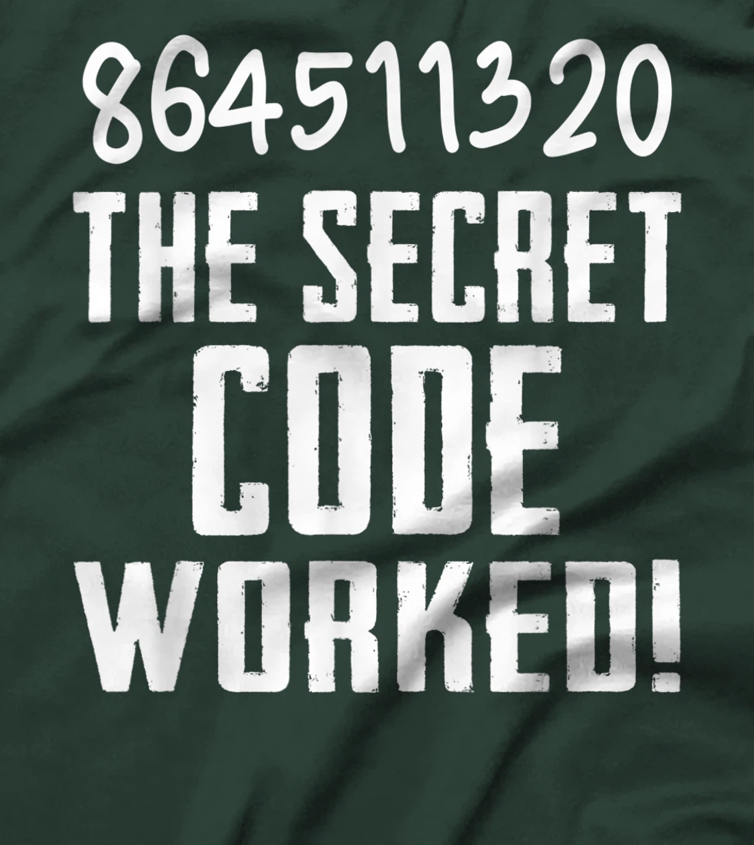 864511320 The Secret Code Worked! Trump Lost Biden Won T-Shirt