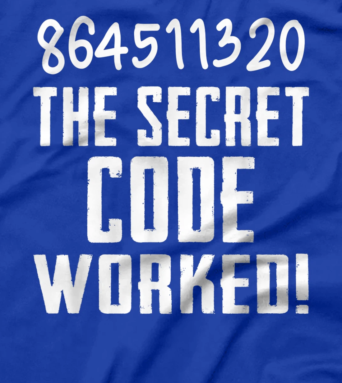 864511320 The Secret Code Worked! Trump Lost Biden Won T-Shirt