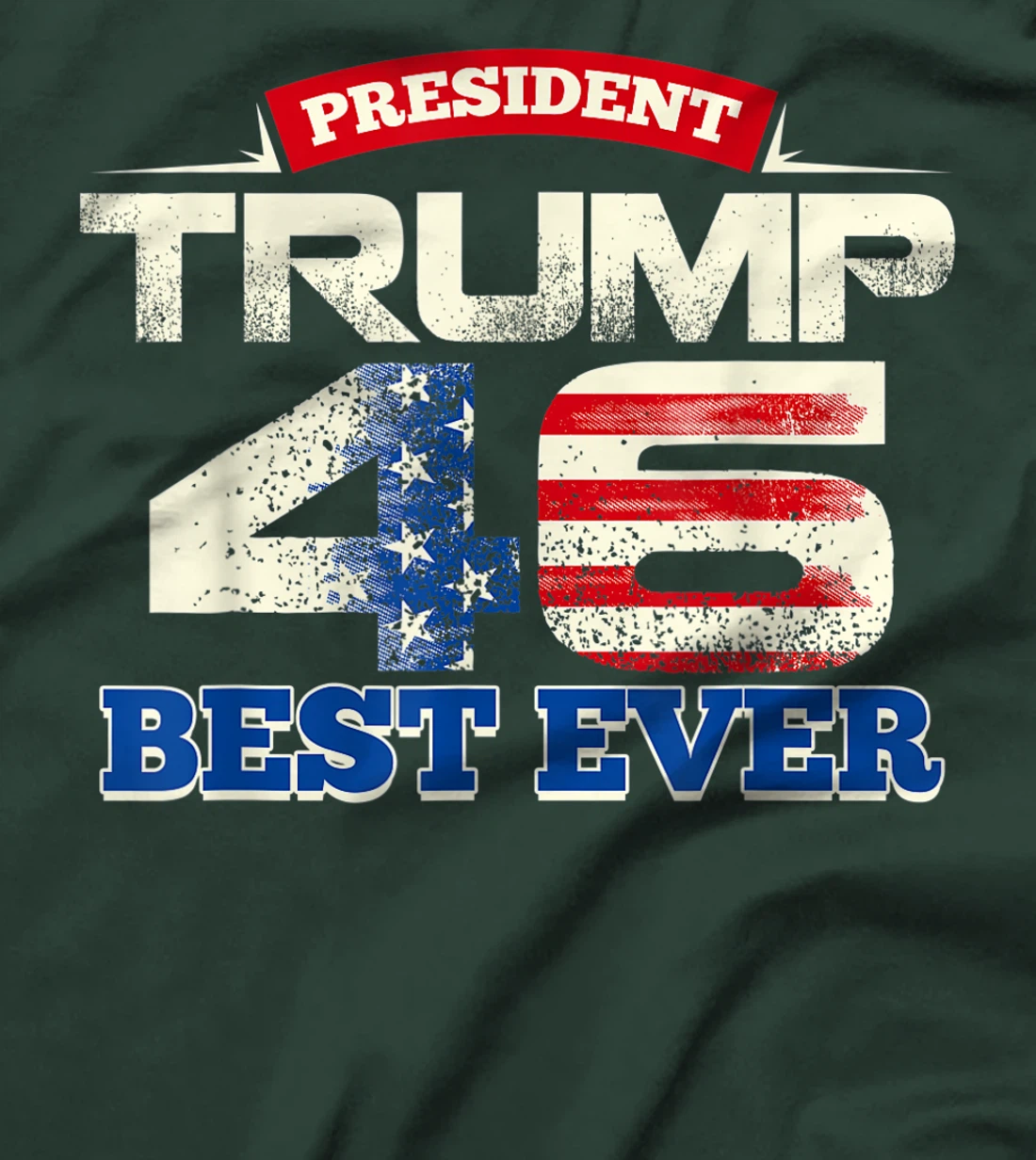 President Trump 46 Best Ever American Flag Vintage T-Shirt