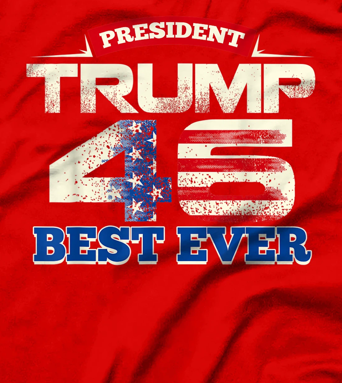 President Trump 46 Best Ever American Flag Vintage T-Shirt