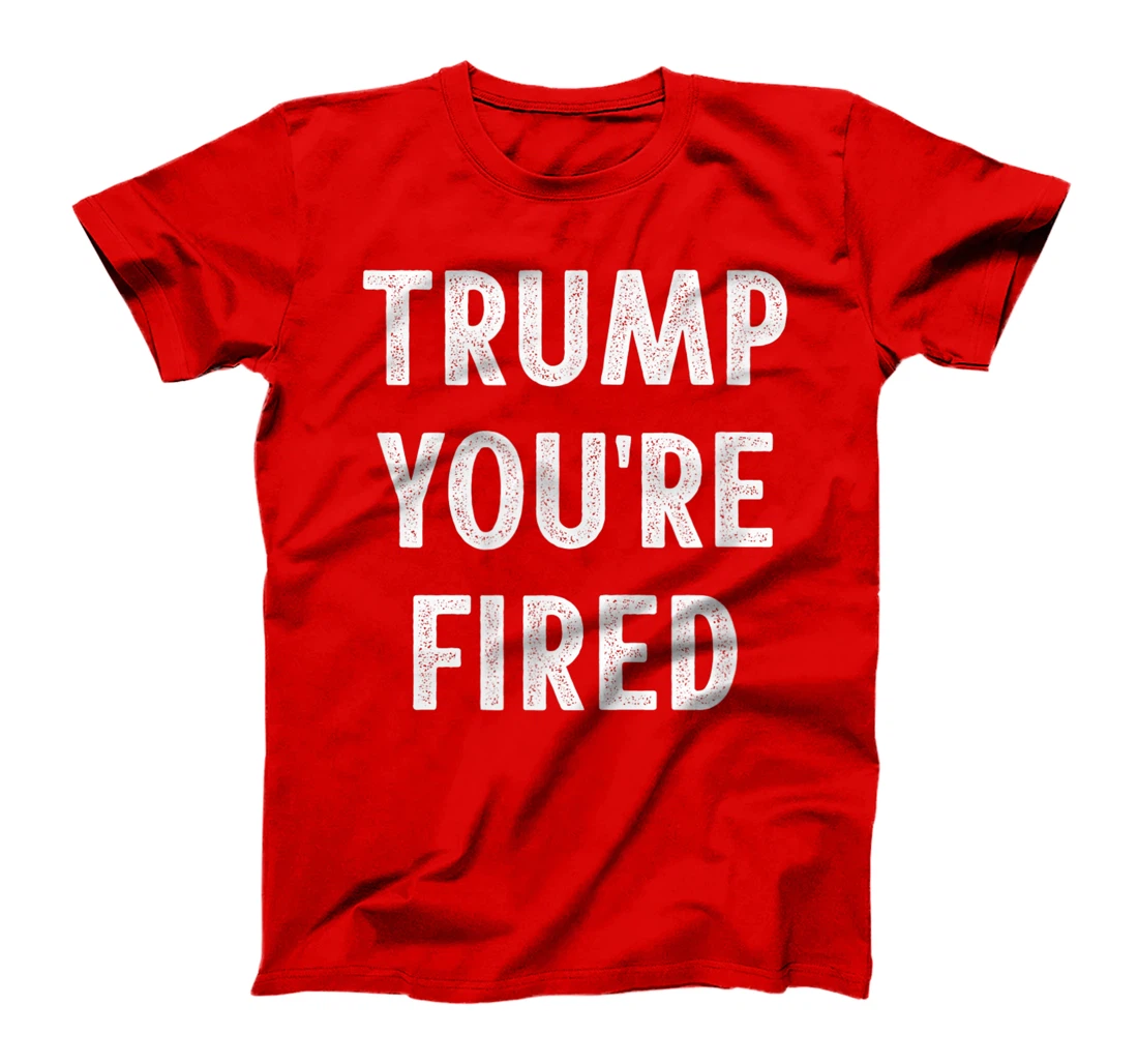 Trump - You're Fired - Vintage Style - T-Shirt