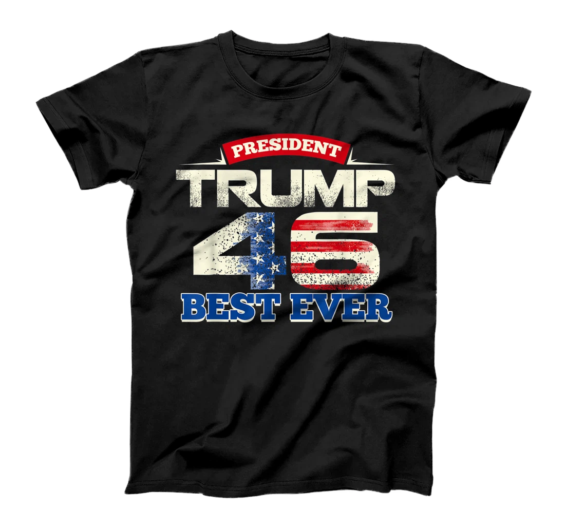 President Trump 46 Best Ever American Flag Vintage T-Shirt