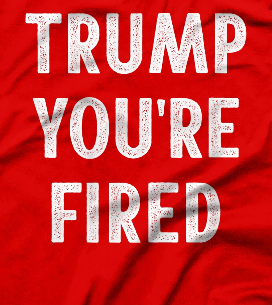 Trump - You're Fired - Vintage Style - T-Shirt