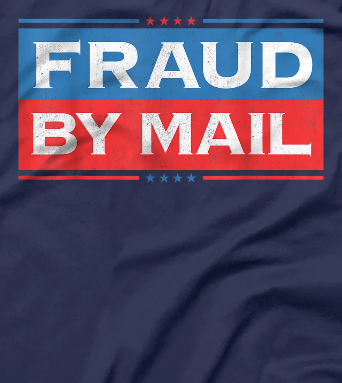 Fraud By Mail Stolen Election Trump Is Still My President T-Shirt