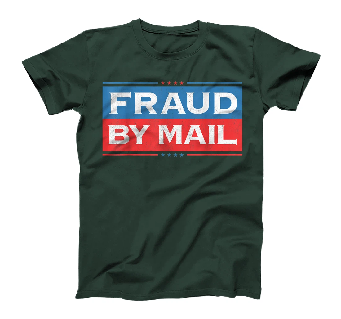 Fraud By Mail Stolen Election Trump Is Still My President T-Shirt