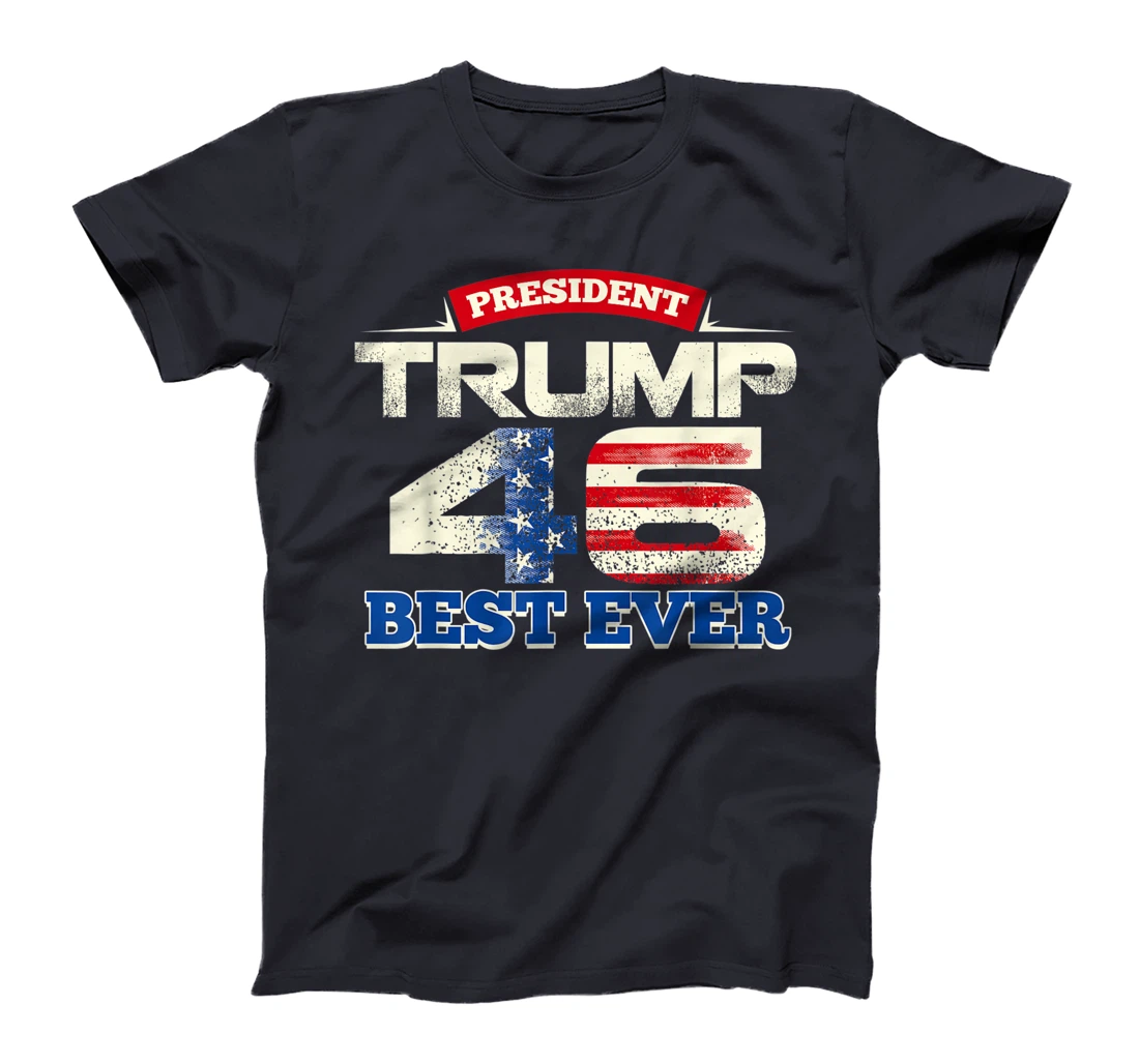 President Trump 46 Best Ever American Flag Vintage T-Shirt