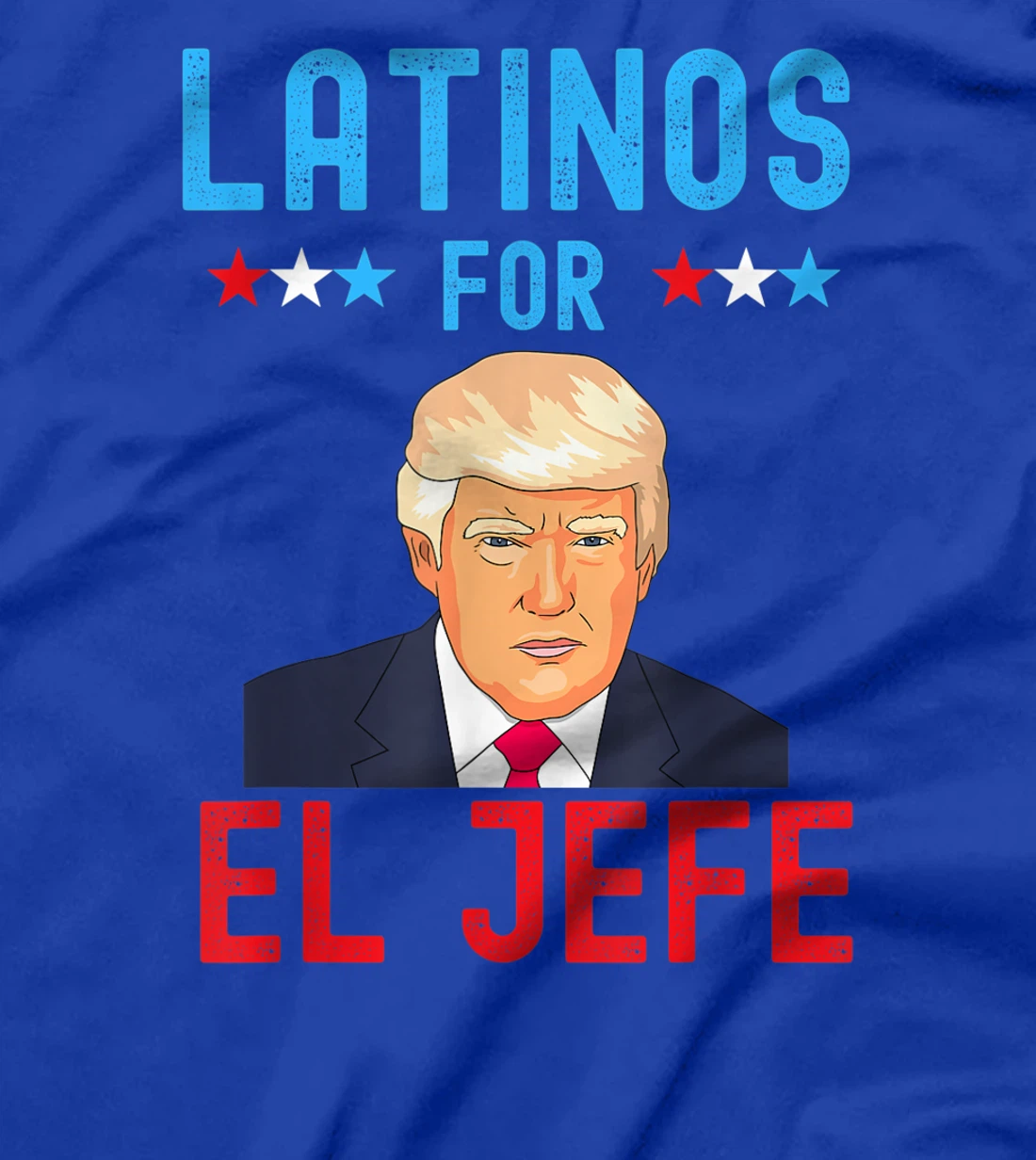 Latinos for El Jefe - Proud Trump Supporter Election Day T-Shirt