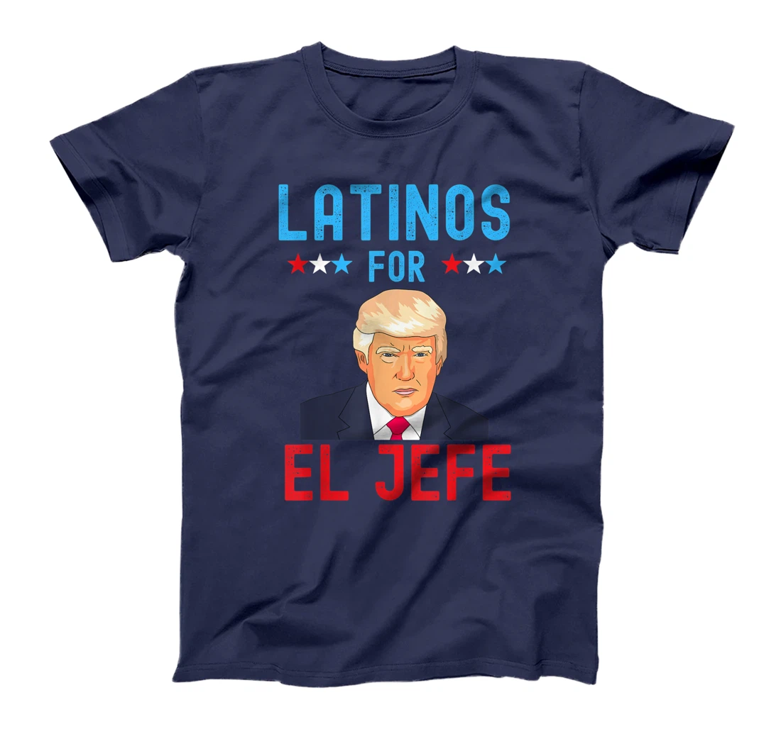 Latinos for El Jefe - Proud Trump Supporter Election Day T-Shirt