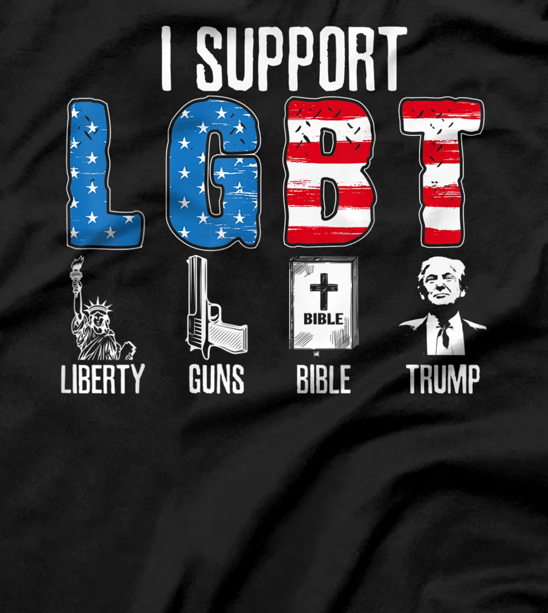 I Support LGBT Liberty Guns Bible Trump Trump Supporter T-Shirt
