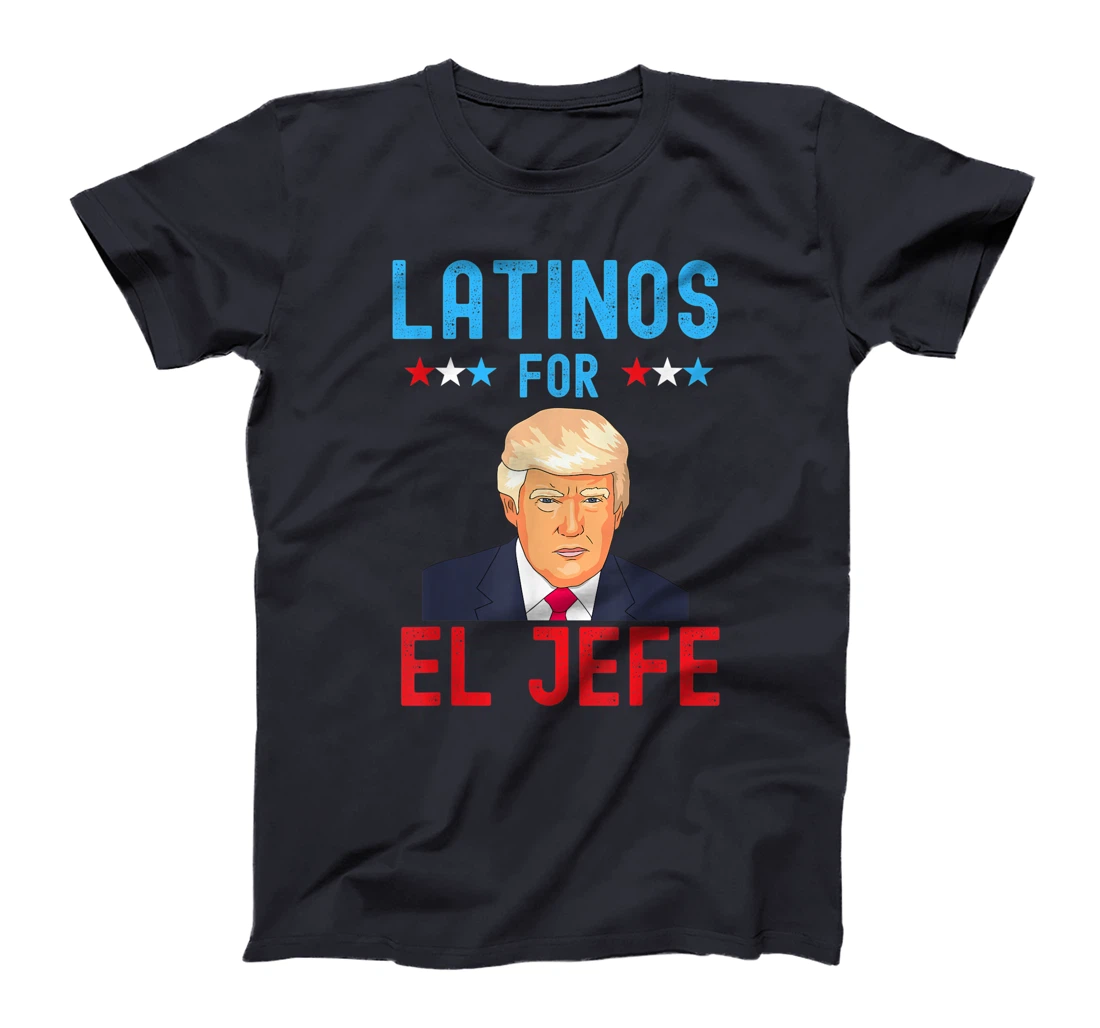 Latinos for El Jefe - Proud Trump Supporter Election Day T-Shirt