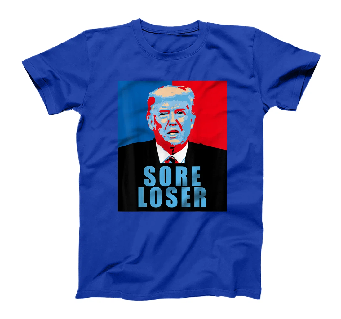 Trump is a Sore Loser T-Shirt
