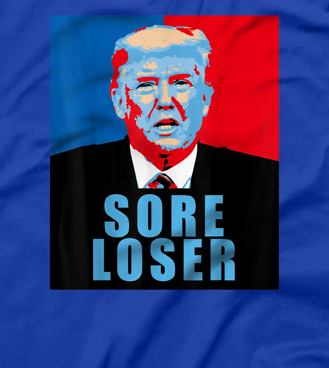 Trump is a Sore Loser T-Shirt