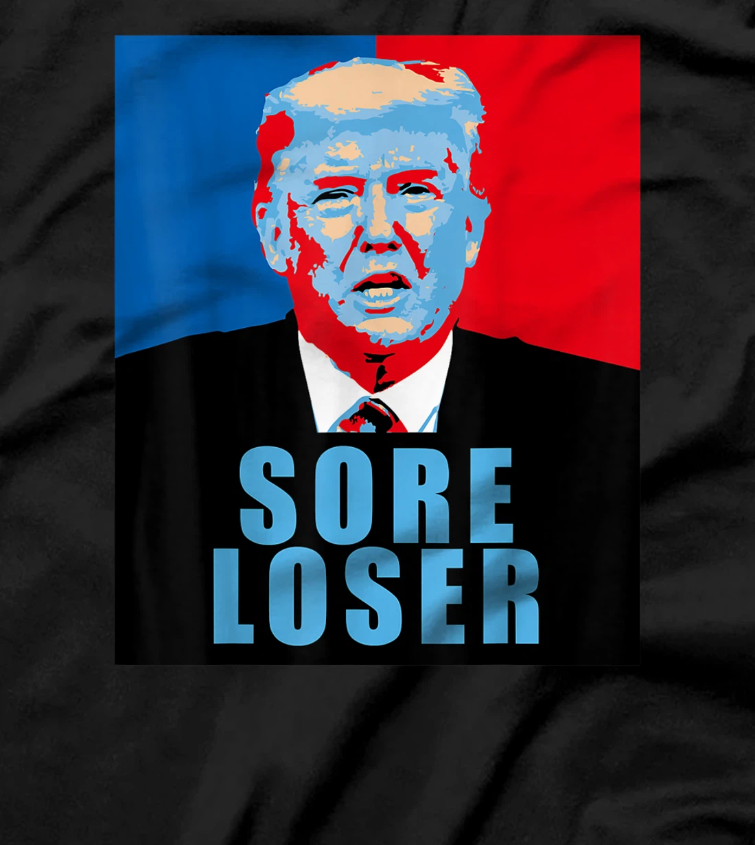 Trump is a Sore Loser T-Shirt