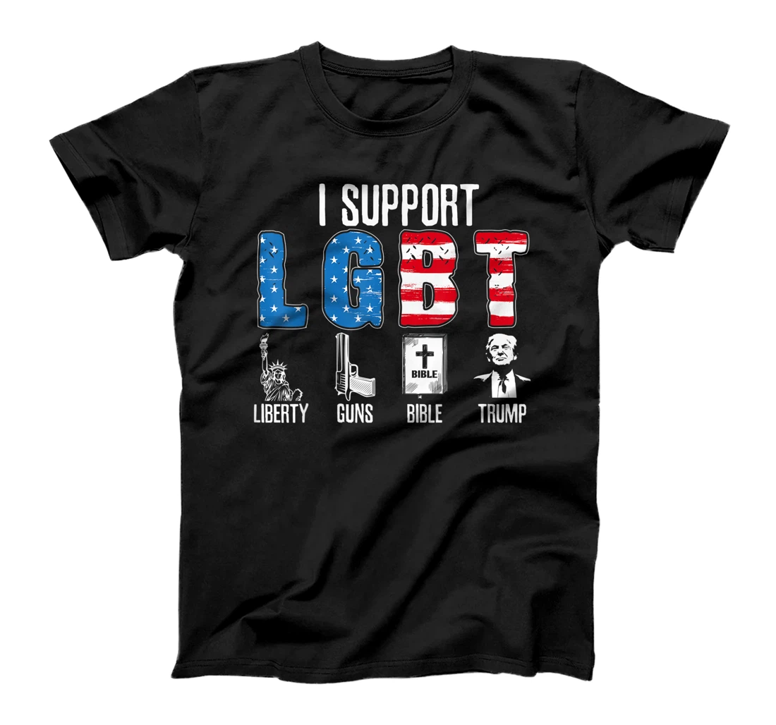 I Support LGBT Liberty Guns Bible Trump Trump Supporter T-Shirt