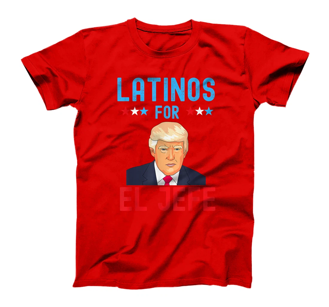 Latinos for El Jefe - Proud Trump Supporter Election Day T-Shirt