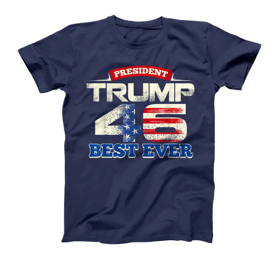 President Trump 46 Best Ever American Flag Vintage T-Shirt