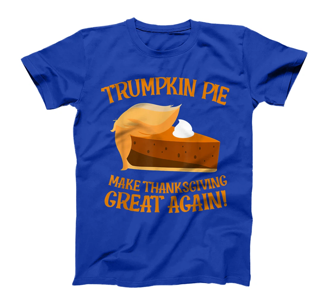 Trumpkin Pie Make Thanksgiving Great Again Funny Trump T-Shirt