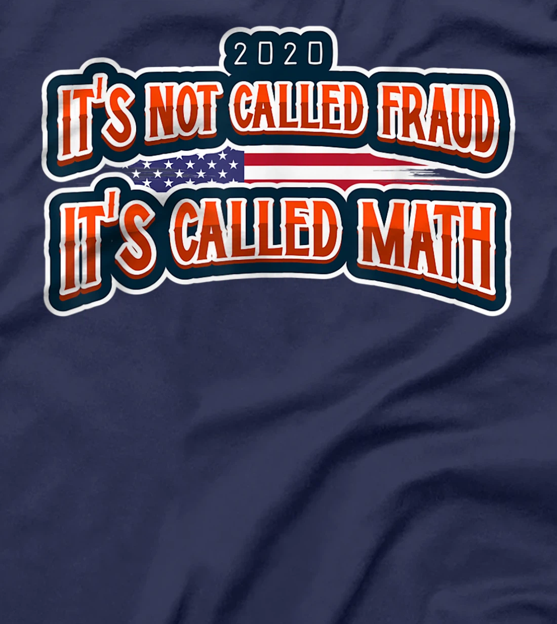 Anti Trump Tees Its Not Fraud Its Math Election T-Shirt