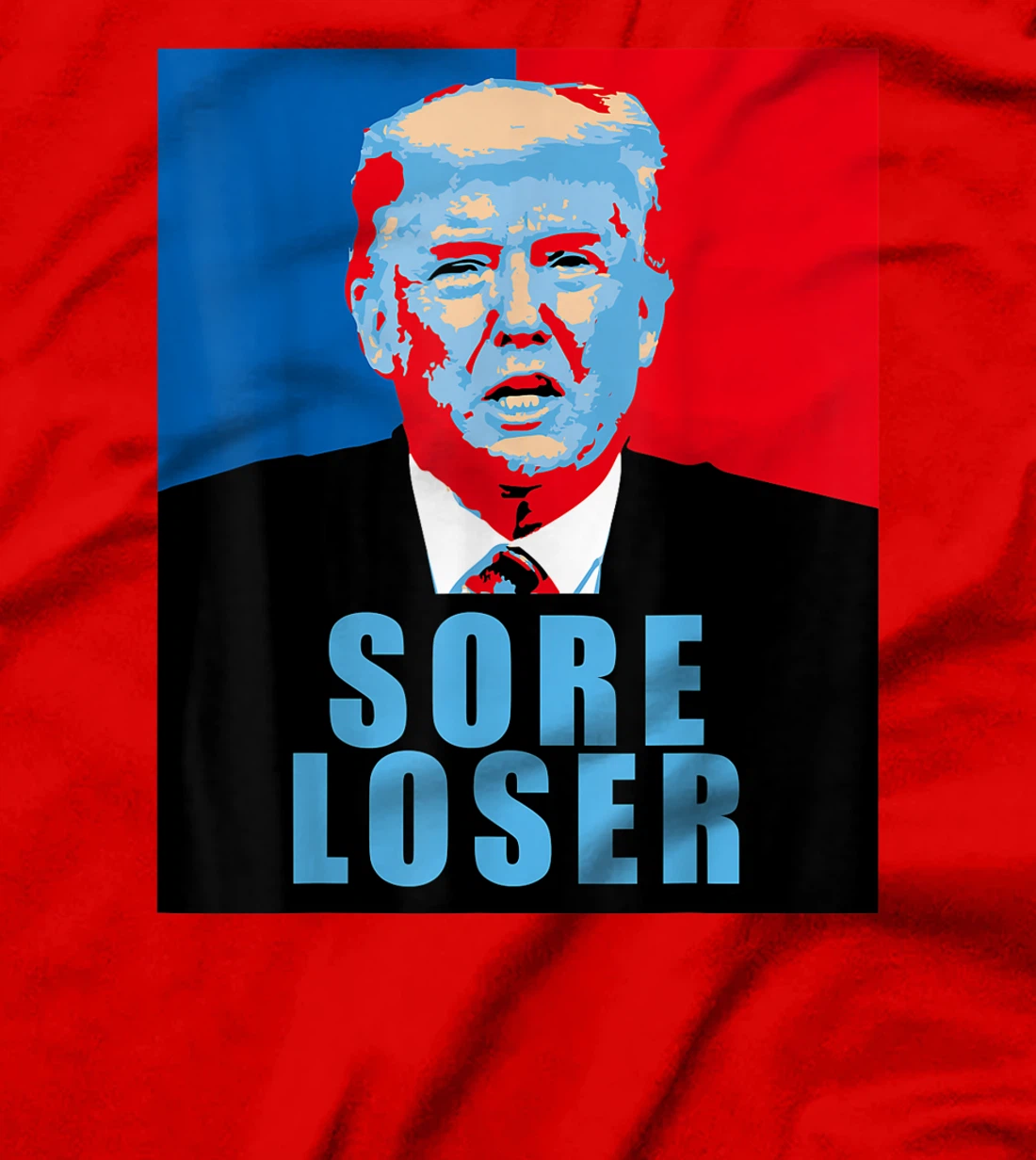 Trump is a Sore Loser T-Shirt