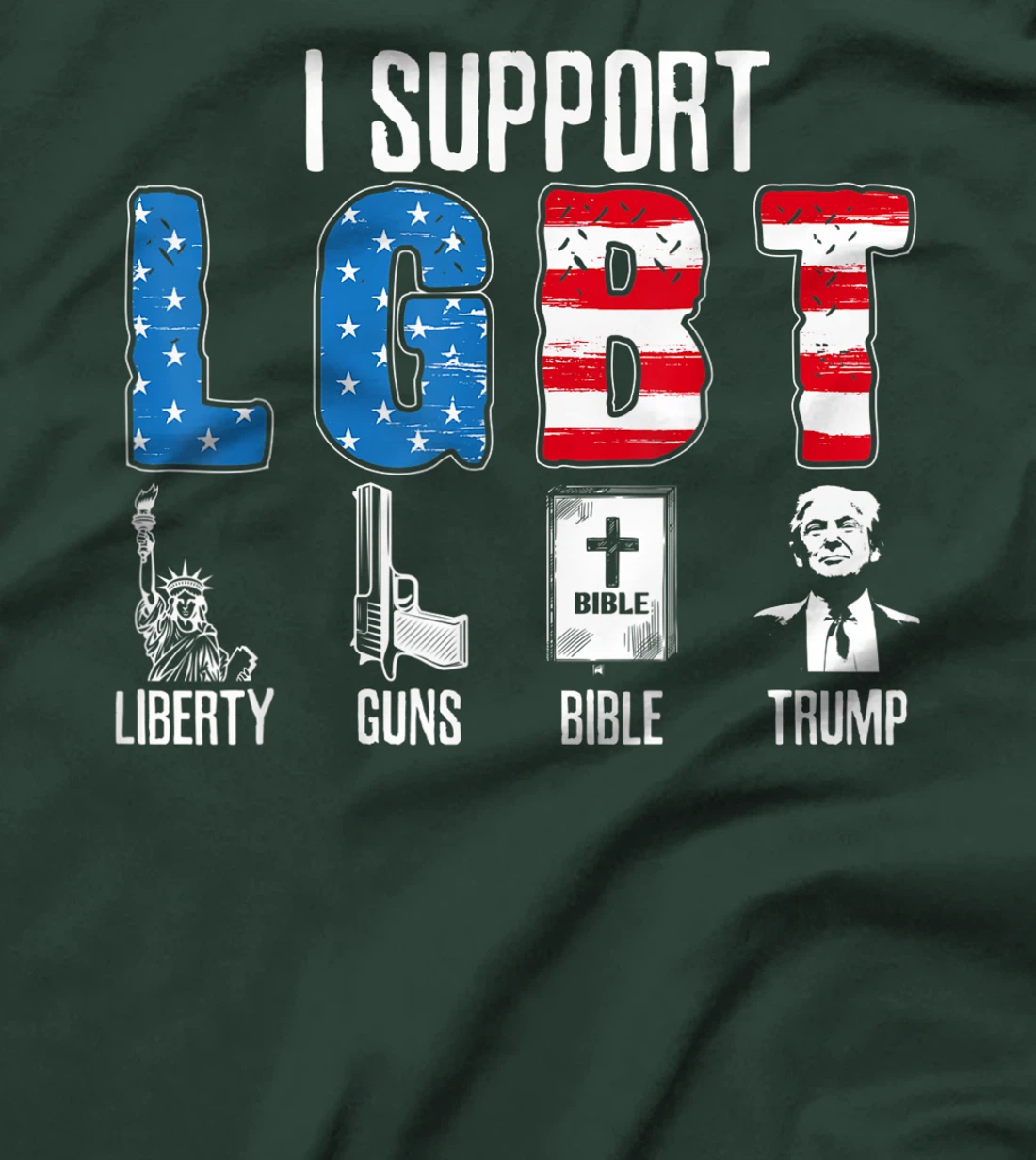 I Support LGBT Liberty Guns Bible Trump Trump Supporter T-Shirt