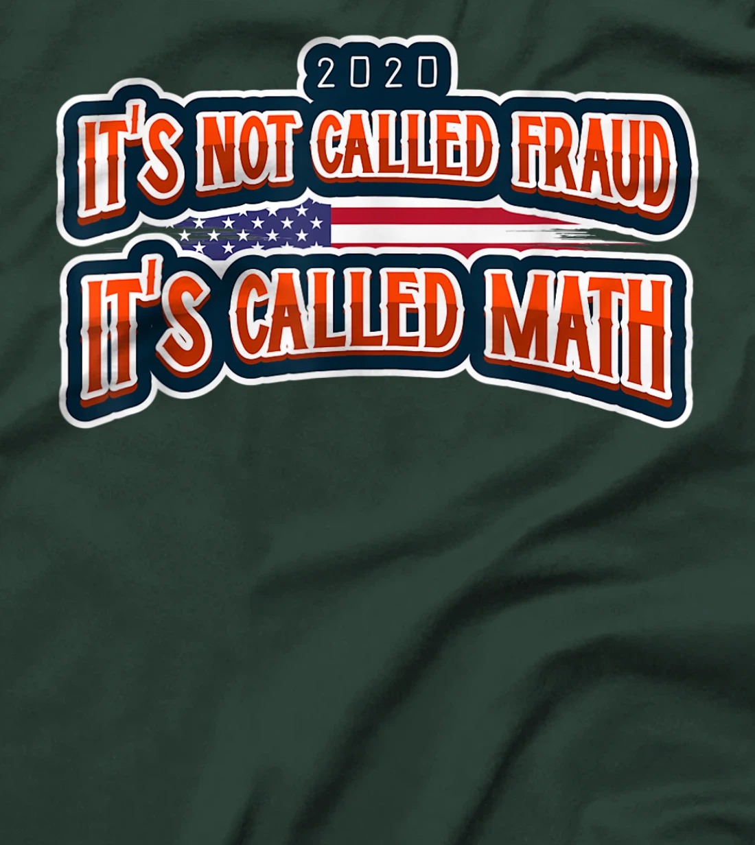Anti Trump Tees Its Not Fraud Its Math Election T-Shirt