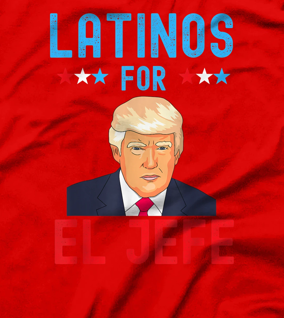 Latinos for El Jefe - Proud Trump Supporter Election Day T-Shirt