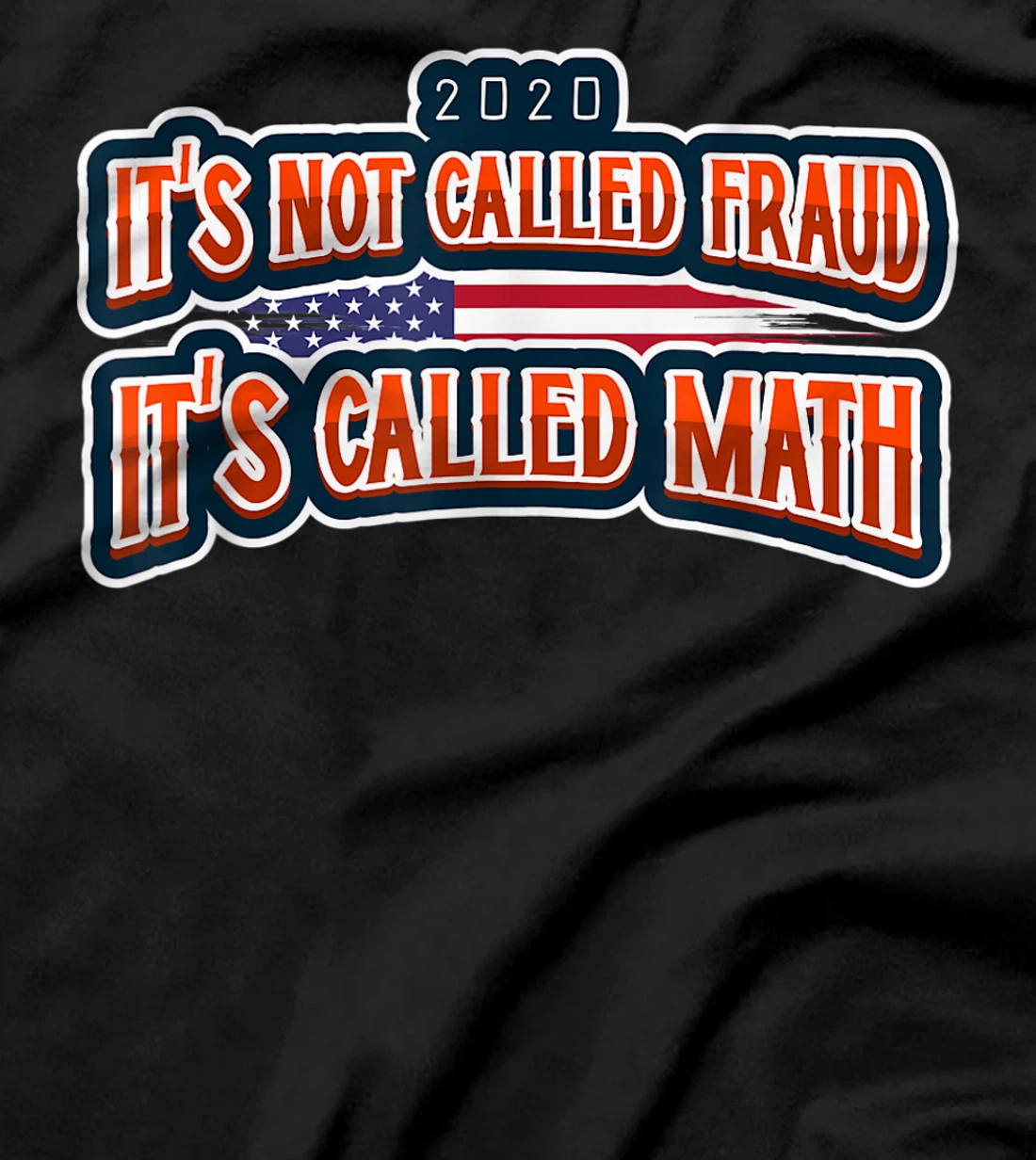 Anti Trump Tees Its Not Fraud Its Math Election T-Shirt