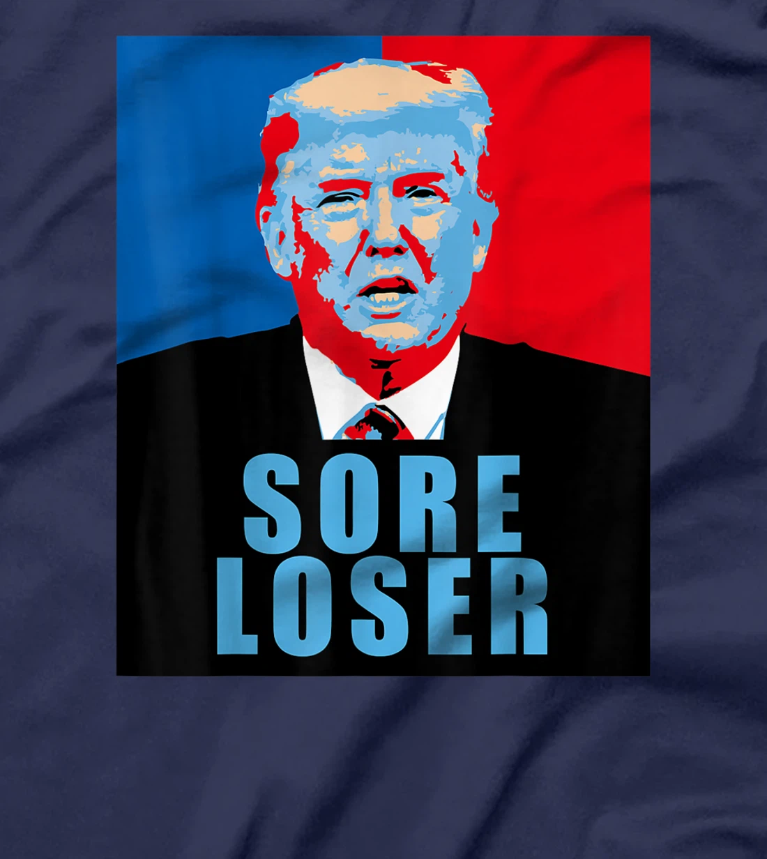 Trump is a Sore Loser T-Shirt