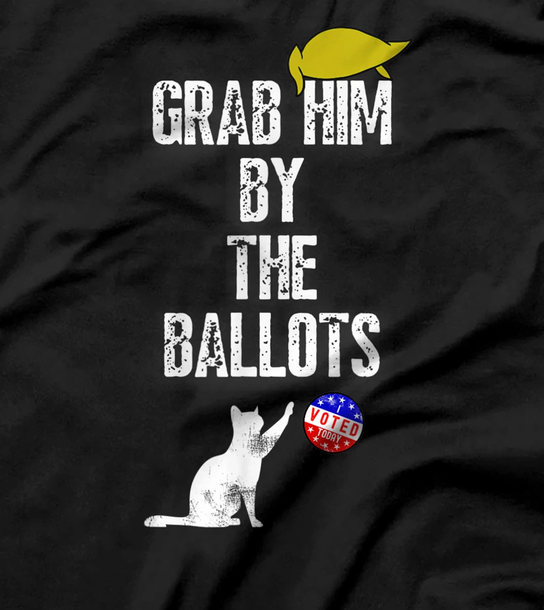 Grab Him by the Ballot a Funny Anti Trump Vintage 8645 T-Shirt