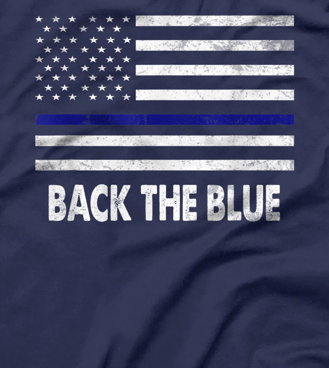 Back The Blue Shirt Pro-Trump Thin Blue Line Lives Matters T-Shirt