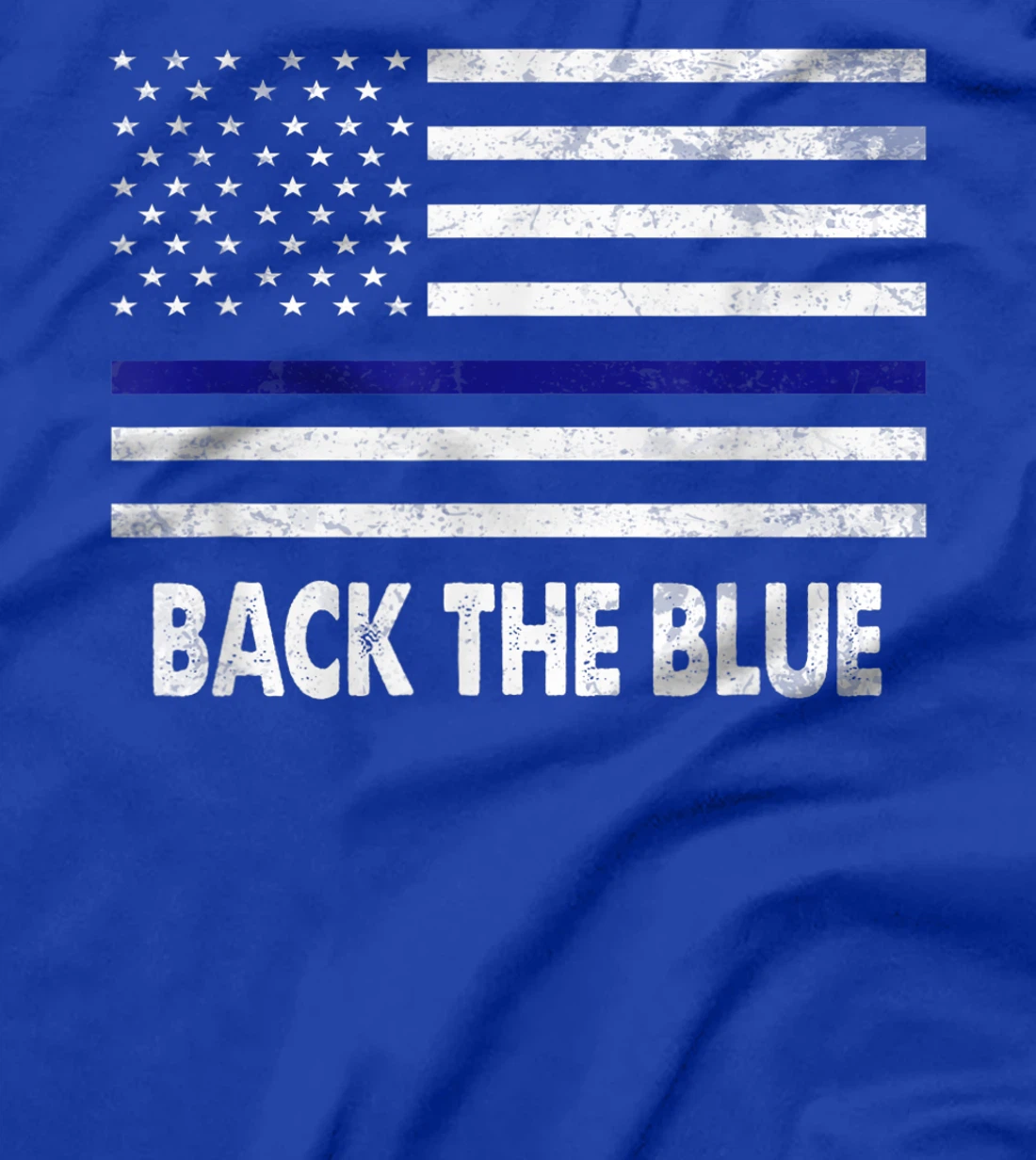 Back The Blue Shirt Pro-Trump Thin Blue Line Lives Matters T-Shirt