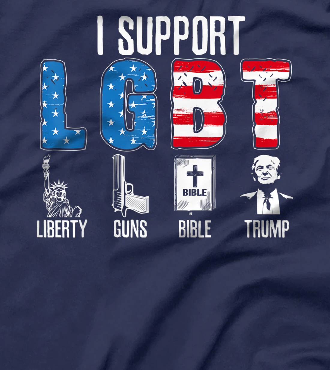 I Support LGBT Liberty Guns Bible Trump Trump Supporter T-Shirt