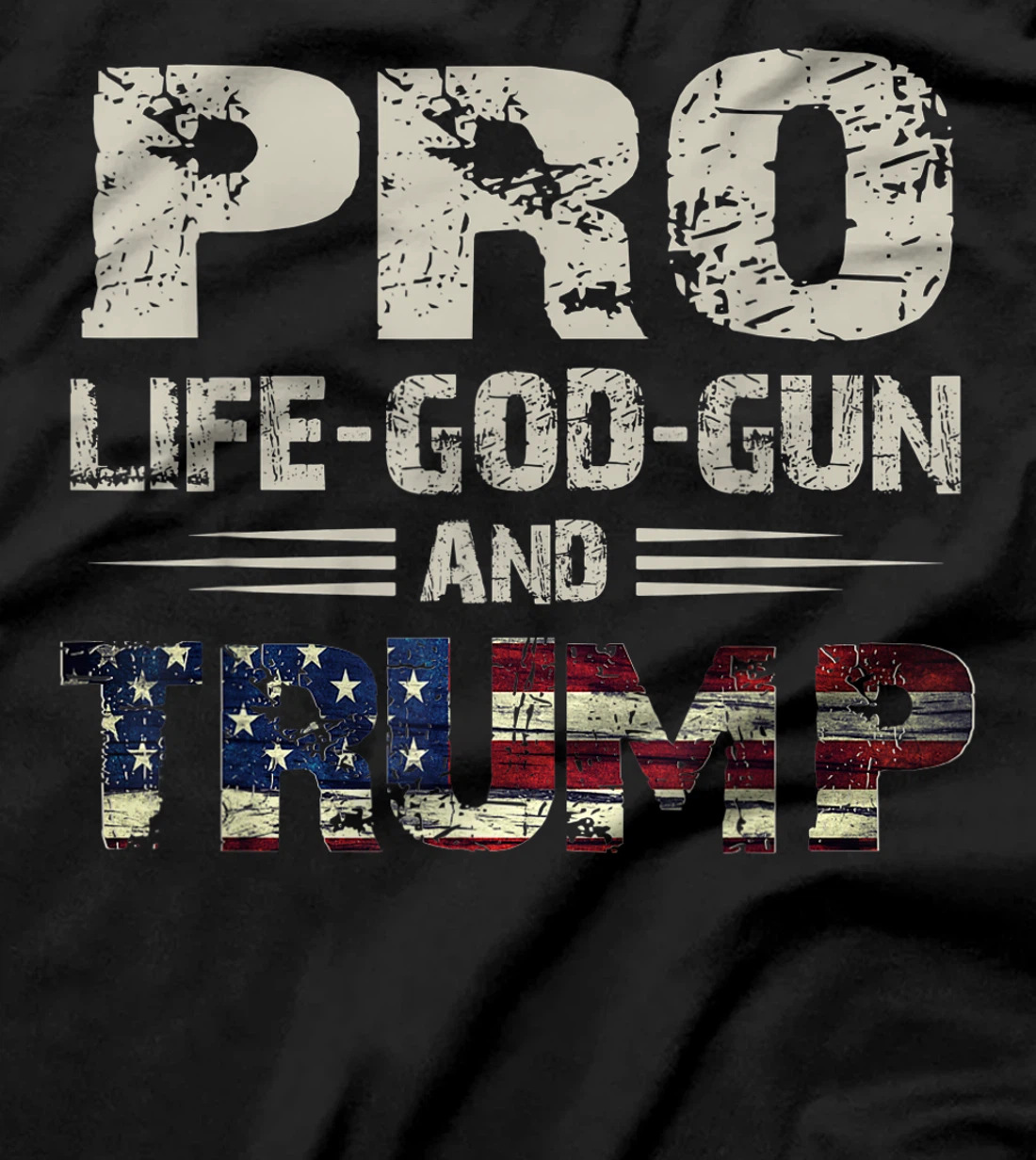 Pro God Pro Gun Pro Life Pro Trump T-Shirt For Women Men T-Shirt