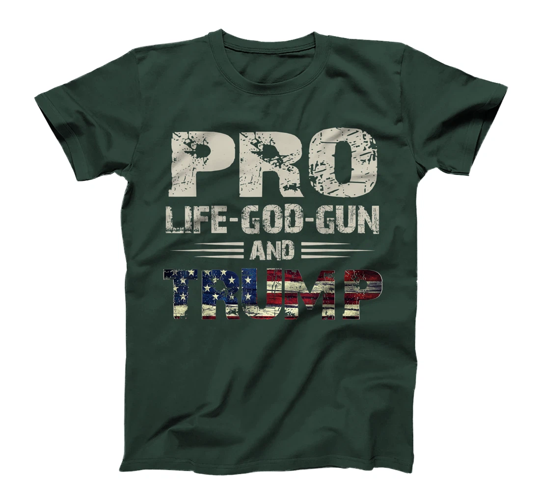 Pro God Pro Gun Pro Life Pro Trump T-Shirt For Women Men T-Shirt