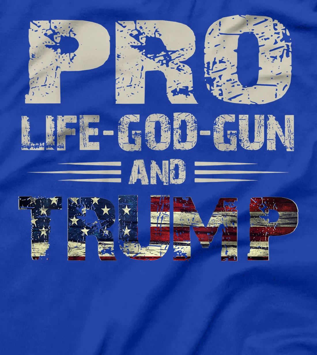 Pro God Pro Gun Pro Life Pro Trump T-Shirt For Women Men T-Shirt