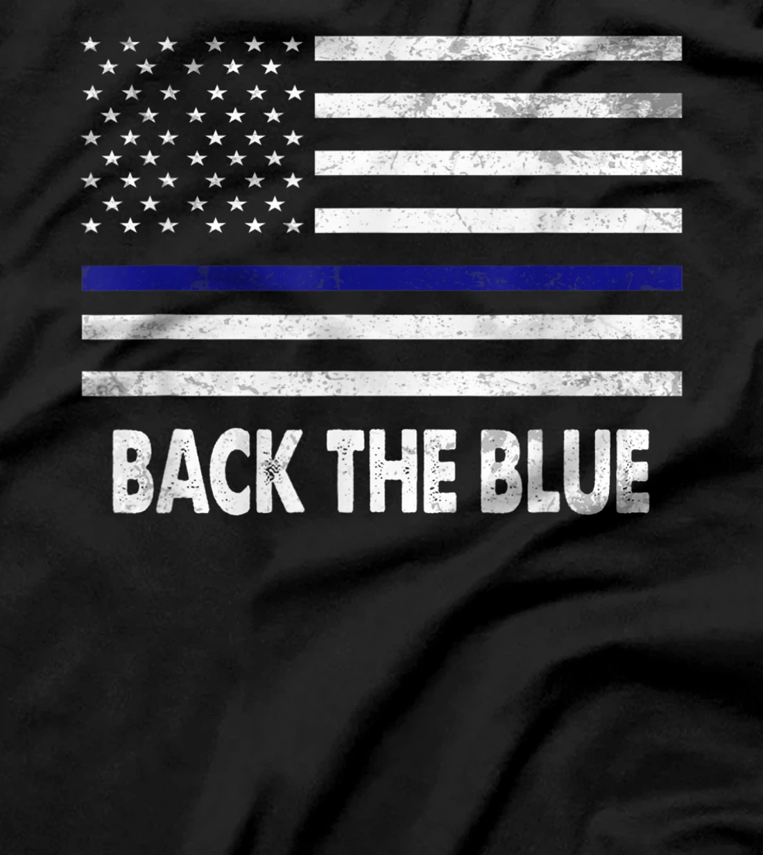 Back The Blue Shirt Pro-Trump Thin Blue Line Lives Matters T-Shirt