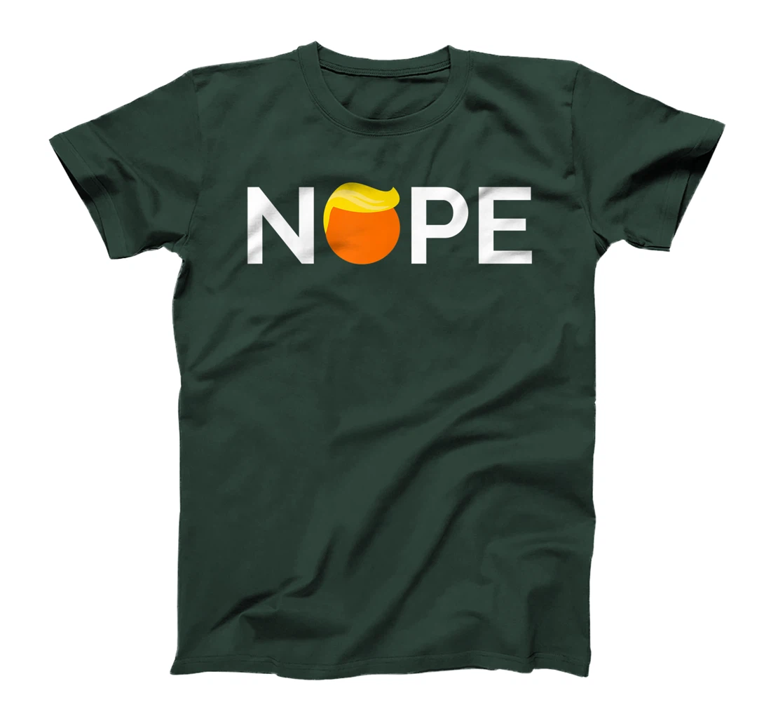 Anti-Trump - Nope, Gift For People Against Trump T-Shirt