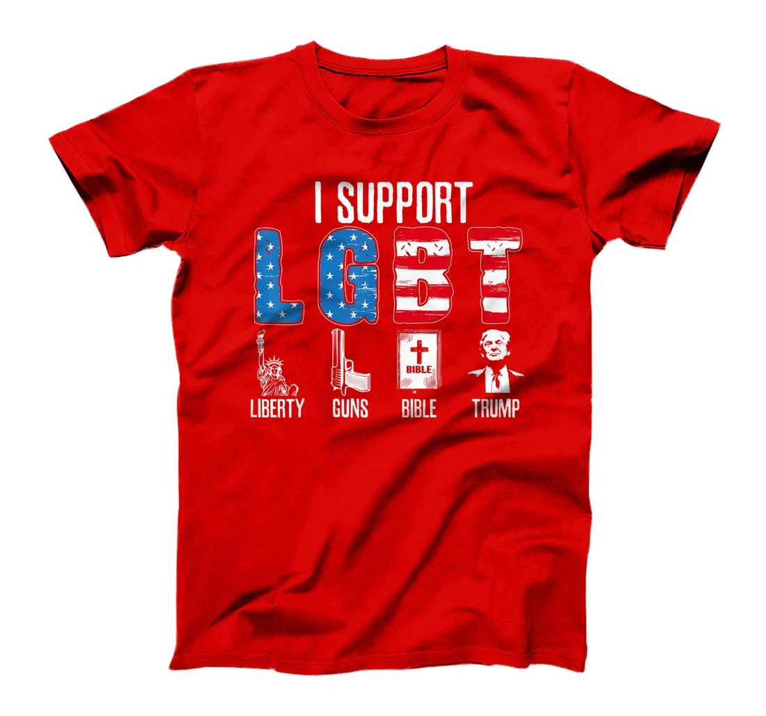 I Support LGBT Liberty Guns Bible Trump Trump Supporter T-Shirt