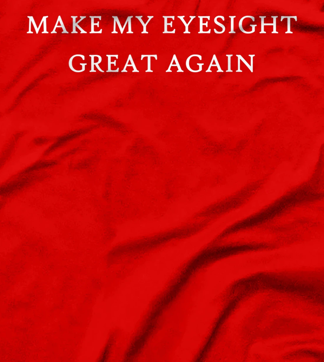 Make My Eyesight Great Again Funny Trump Injury Recovery T-Shirt