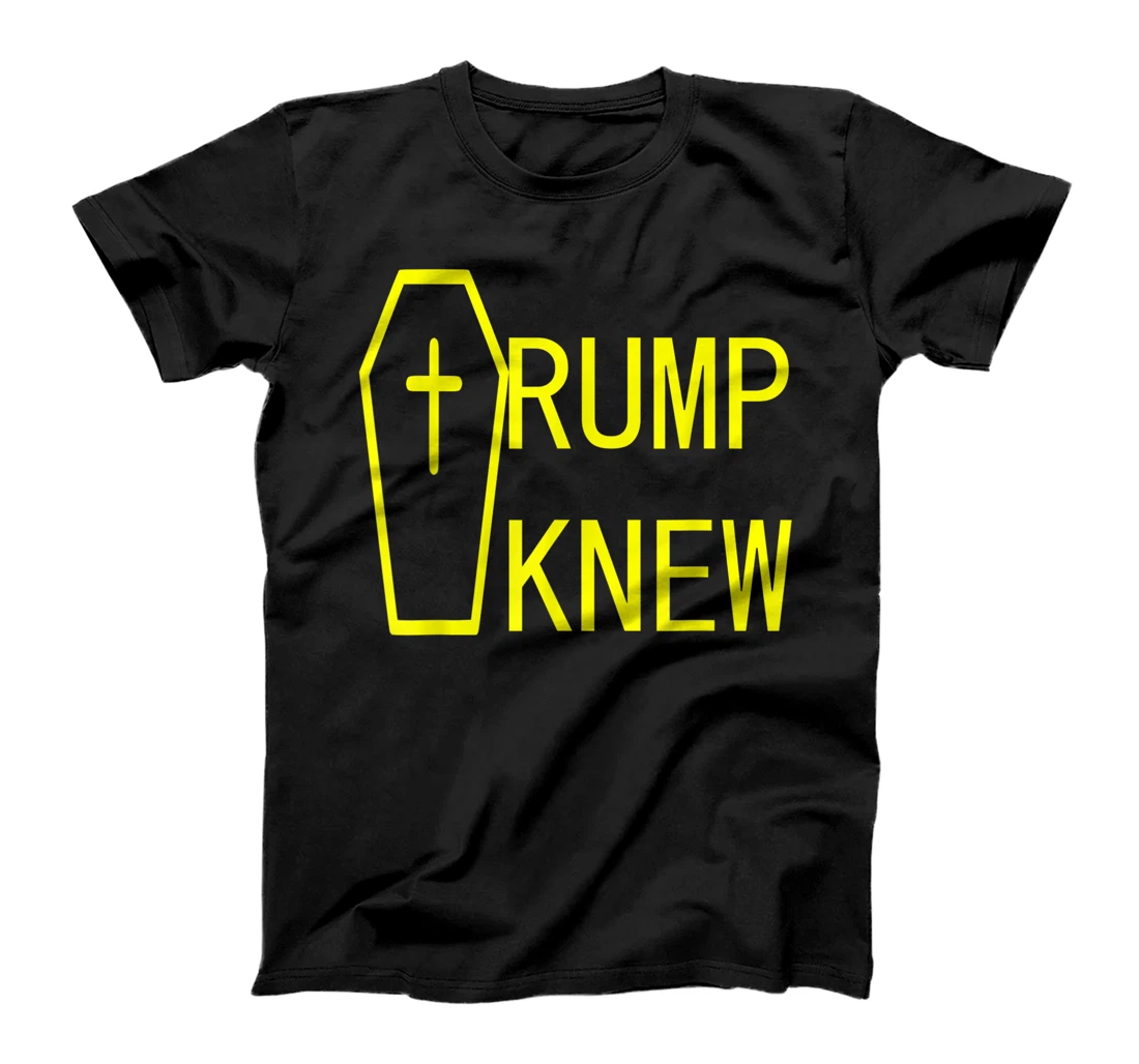 Trump Knew Trump Lied People Died T-Shirt