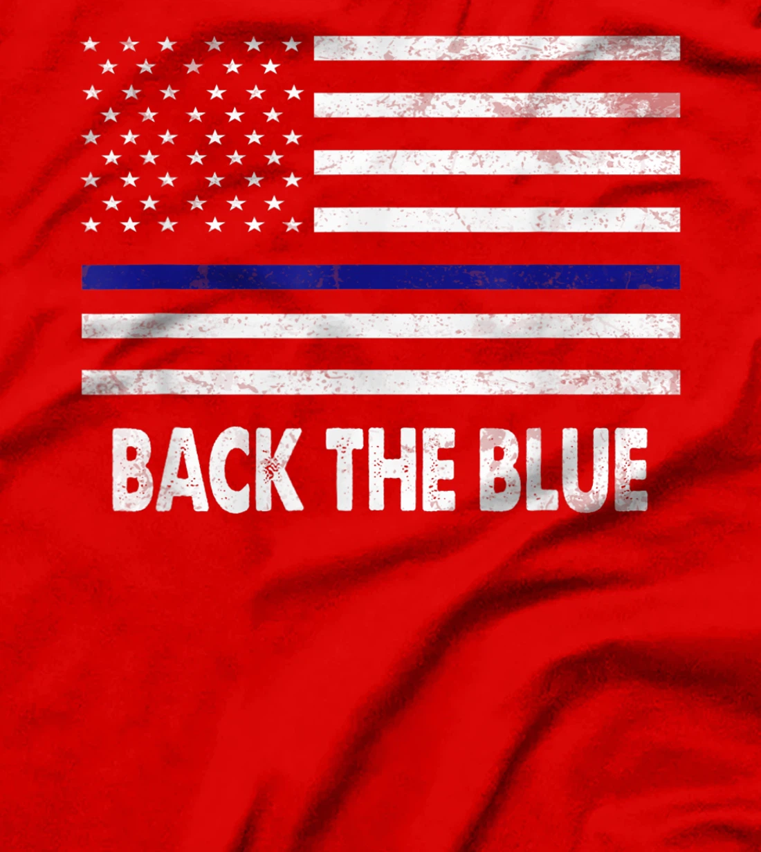 Back The Blue Shirt Pro-Trump Thin Blue Line Lives Matters T-Shirt