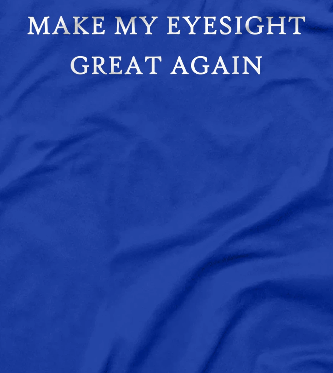 Make My Eyesight Great Again Funny Trump Injury Recovery T-Shirt