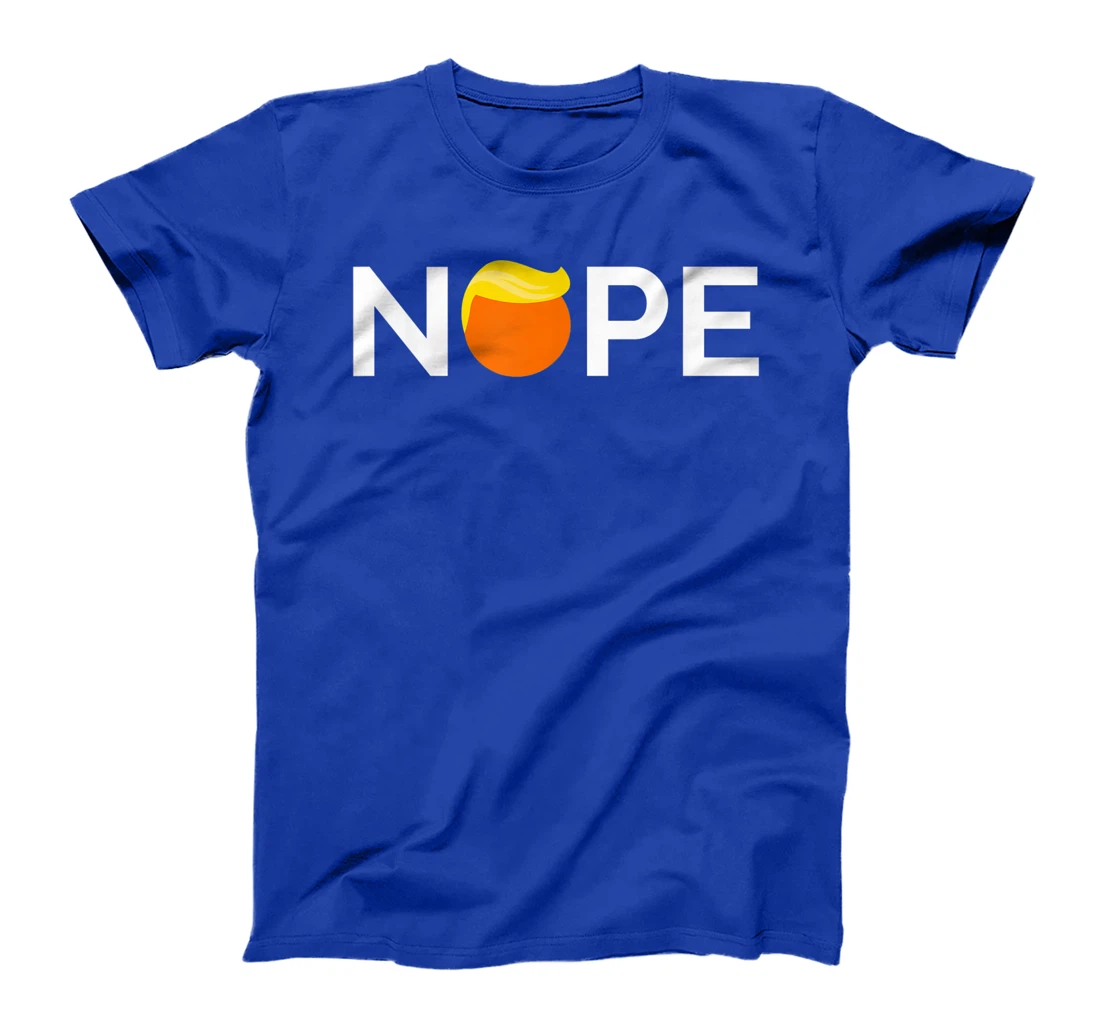 Anti-Trump - Nope, Gift For People Against Trump T-Shirt