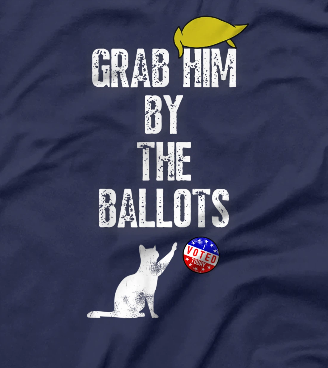 Grab Him by the Ballot a Funny Anti Trump Vintage 8645 T-Shirt