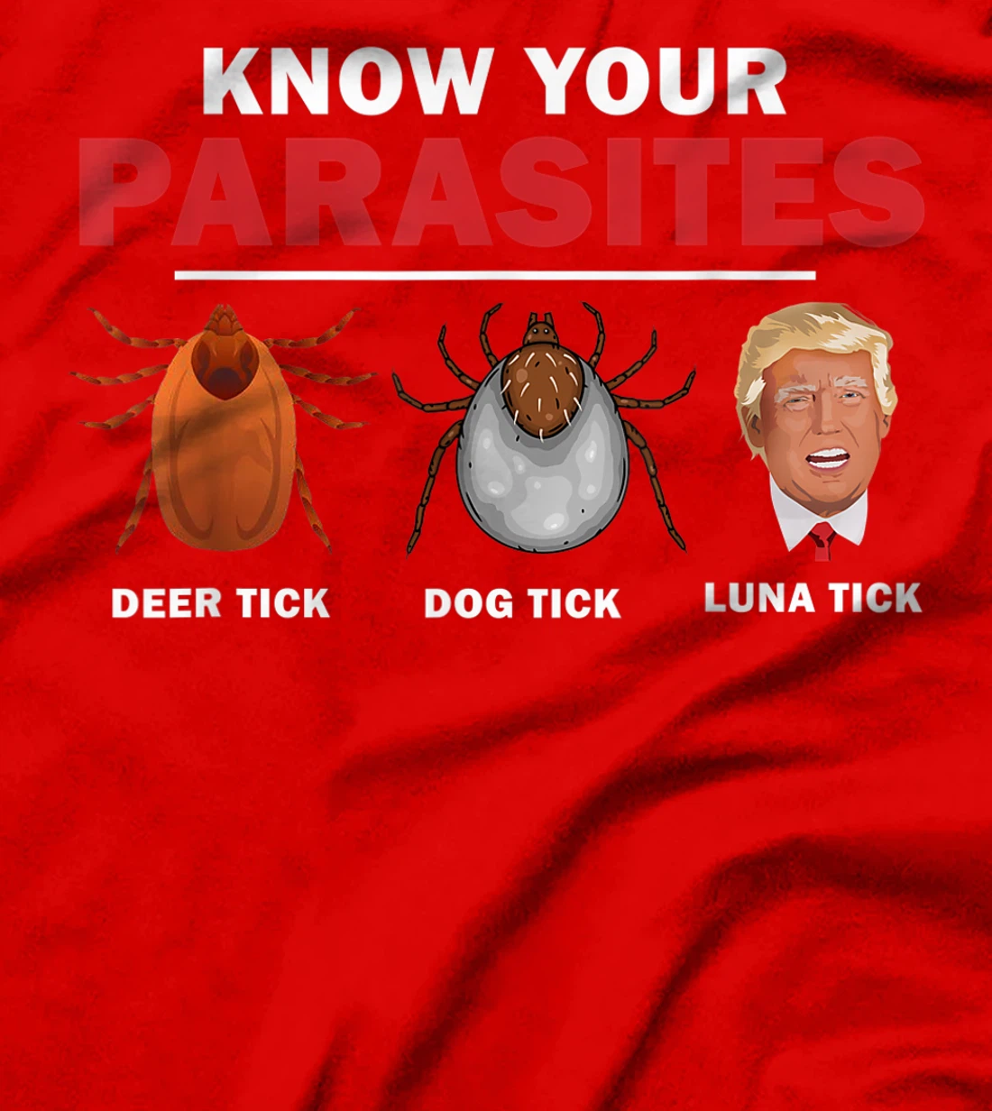 Retro Know Your Parasites Luna Tick Anti Trump 86 45 Gift T-Shirt