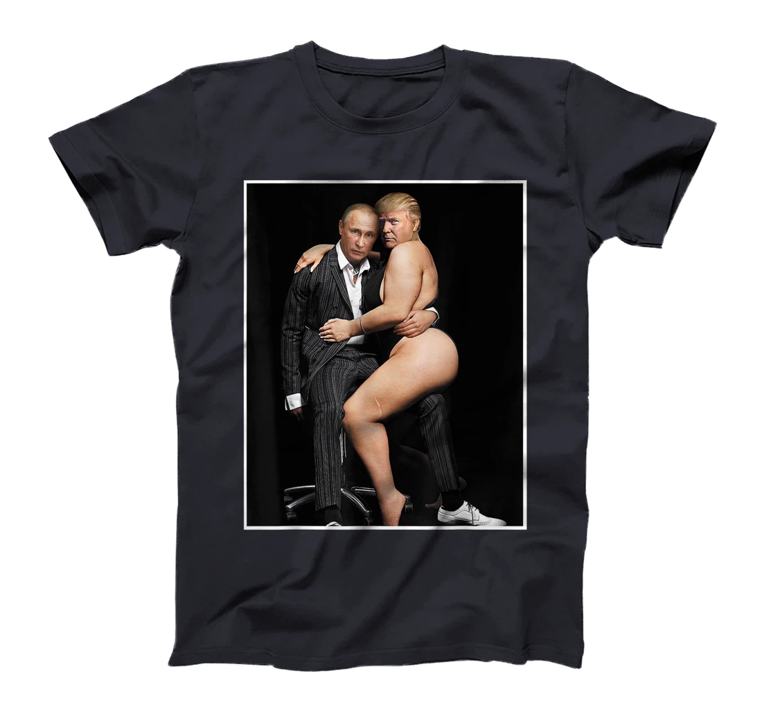 Putin with Sexy Trump on Desk Funny Anti Trump T-Shirt