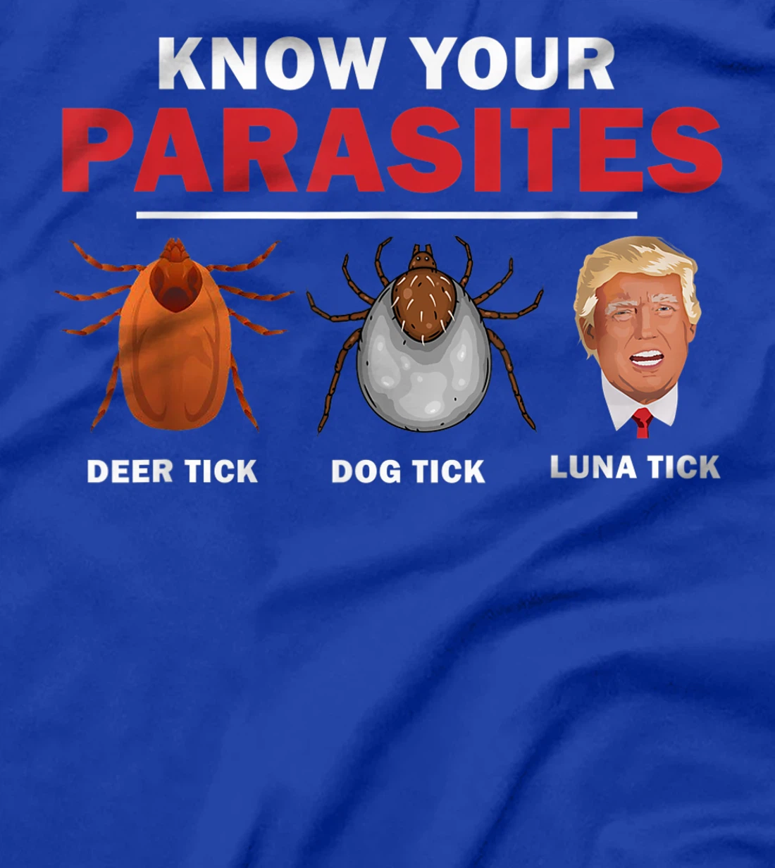 Retro Know Your Parasites Luna Tick Anti Trump 86 45 Gift T-Shirt