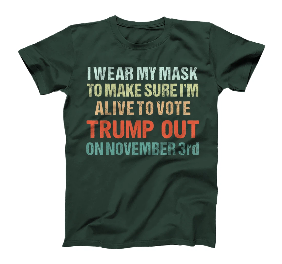 I Wear My Mask Because I'm Not A Trump Supporter Anti Trump T-Shirt